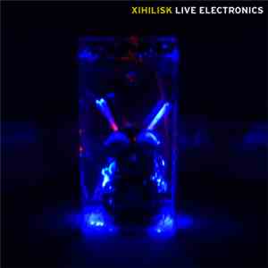 Xihilisk - Live Electronics EP
