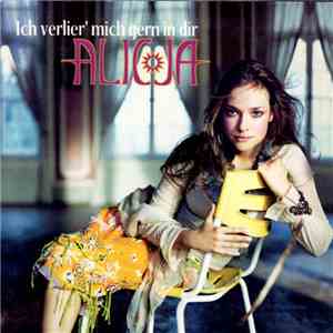 Alicja - Ich Verlier' Mich Gern In Dir