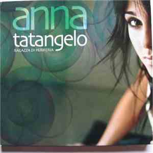 Anna Tatangelo - Ragazza Di Periferia