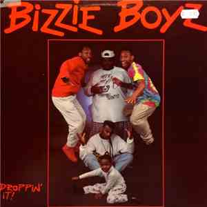 Bizzie Boyz - Droppin' It