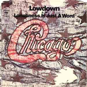 Chicago  - Lowdown / Loneliness Is Just A Word
