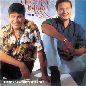 Chico Rey & Paraná - Vol. 8 - Outros Caminhos Sem Você