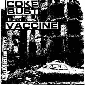 Coke Bust / Vaccine  - Coke Bust / Vaccine