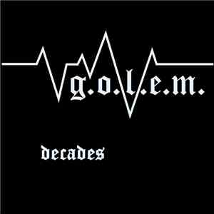 G.O.L.E.M., Xenonoise - Decades