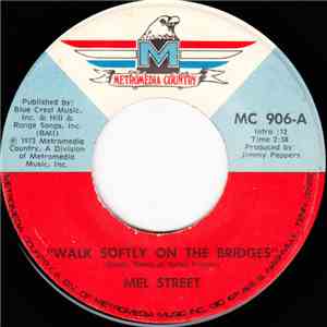 Mel Street - Walk Softly On The Bridges