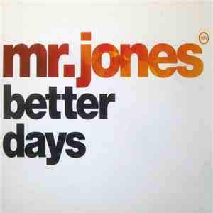 Mr Jones - Better Days