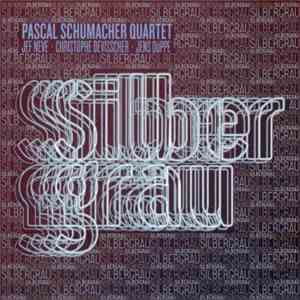 Pascal Schumacher Quartet - Silbergrau