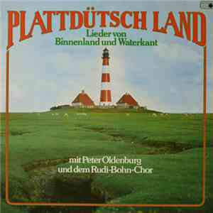 Peter Oldenburg, Rudi-Bohn-Chor - Plattdütsch Land- Lieder Von Binnenland Und Waterkant