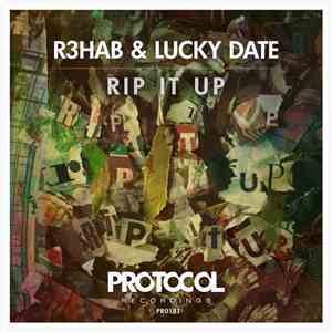 R3hab & Lucky Date - Rip It Up