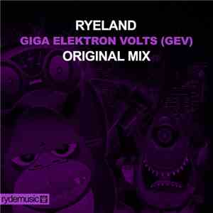 Ryeland - Giga Elektron Volts (GEV)