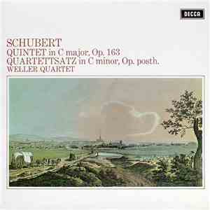 Schubert, Weller Quartet - Quintet In C Major, Op. 163 / Quartettsatz In C Minor, Op. Posth.