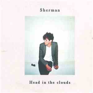 Sherman  - Head In The Clouds