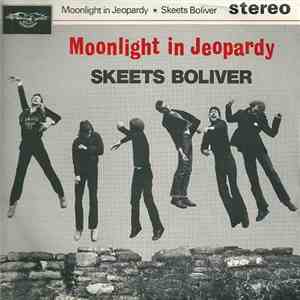 Skeets Boliver - Moonlight In Jeopardy