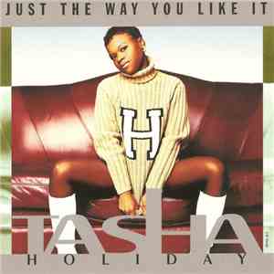 Tasha Holiday - Just The Way You Like It