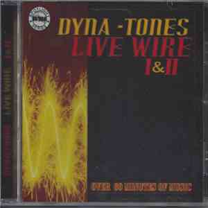 The Dyna-Tones - Live Wire I & II