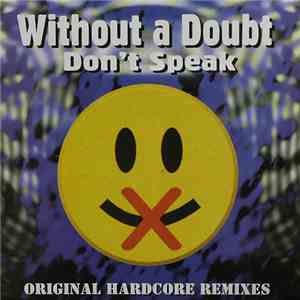 Without A Doubt - Don't Speak (Original Hardcore Remixes)