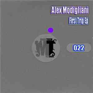 Alex Modigliani - First Trip EP