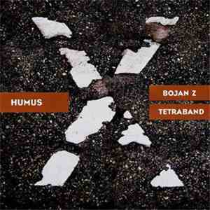 Bojan Z Tetraband - Humus