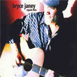Bryce Janey - Organic Man