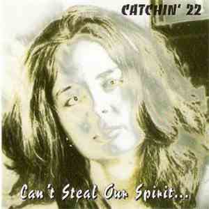 Catchin' 22 - Can't Steal Our Spirit........