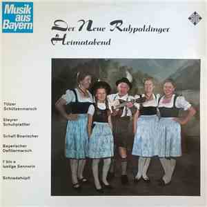 Die Ruhpoldinger Dirndln, Anni Mit Tochter Johanna, Sepp Baldauf, Rauchberger Stub'n-Musi, Shuhplattler-Gruppe d'Miesenbacher, Trachtenkapelle d'Miesenbacher - Der Neue Ruhpoldinger Heimatabend