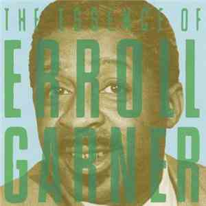 Erroll Garner - The Essence Of Erroll Garner