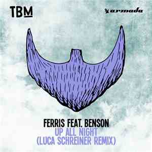 Ferris  Feat. Benson  - Up All Night (Luca Schreiner Remix)
