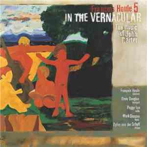 François Houle 5 - In The Vernacular (The Music Of John Carter)