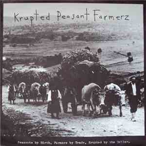 Krupted Peasant Farmerz - Peasants By Birth, Farmers By Trade, Krupted By T ...