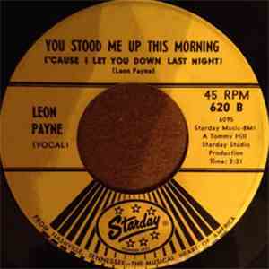 Leon Payne - Joe Lopez / You Stood Me Up This Morning ('Cause I Let You Dow ...