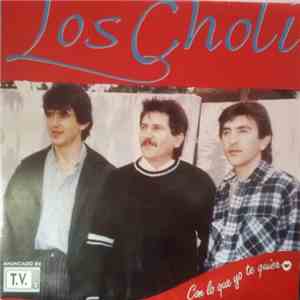 Los Choli - Con Lo Que Tequiero
