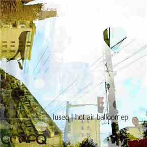Luseq - Hot Air Balloon EP