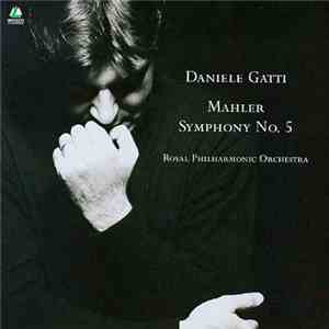 Mahler / Daniele Gatti, Royal Philharmonic Orchestra - Mahler Symphony No.  ...