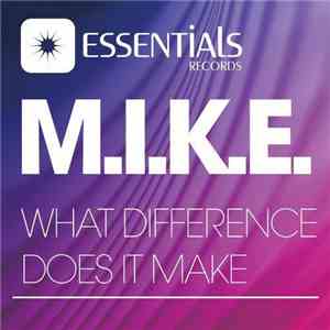 M.I.K.E. - What Difference Does It Make
