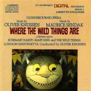 Oliver Knussen, Maurice Sendak - Where The Wild Things Are: A Fantasy Opera