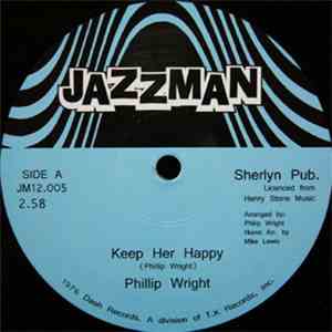 Phillip Wright / Leno Phillips - Keep Her Happy / I Like My Birdie