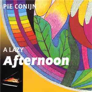 Pie Conijn - A Lazy Afternoon