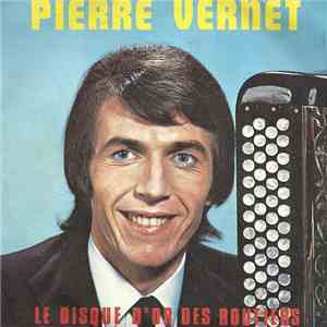 Pierre Vernet - Le Disque D'or Des Routiers