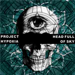 project Hypoxia - Head Full Of Sky