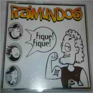 Raimundos - Fique! Fique!