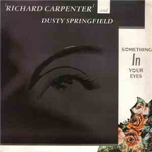 Richard Carpenter And Dusty Springfield - Something In Your Eyes