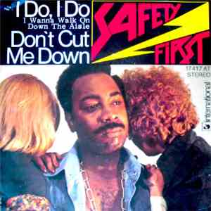 Safety First - I Do, I Do (I Wanna Walk On Down The Aisle) / Don't Cut Me ...
