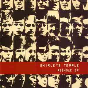 Shirleys Temple - Asshole Ep