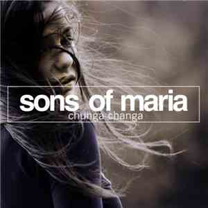 Sons Of Maria - Chunga Changa