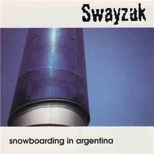 Swayzak - Snowboarding In Argentina
