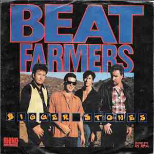 The Beat Farmers - Bigger Stones