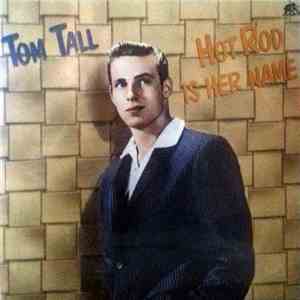 Tom Tall  - Hot Rod Is Her Name