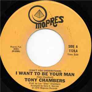 Tony Chambers - (Can't You Understand) I Want To Be Your Man