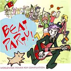 Various - Beat Party: Worldwide Power Pop Compilation