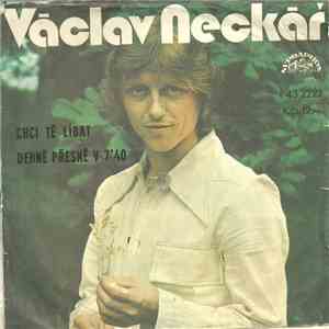 Václav Neckář - Chci Tě Líbat / Denně Přesně V 7'40